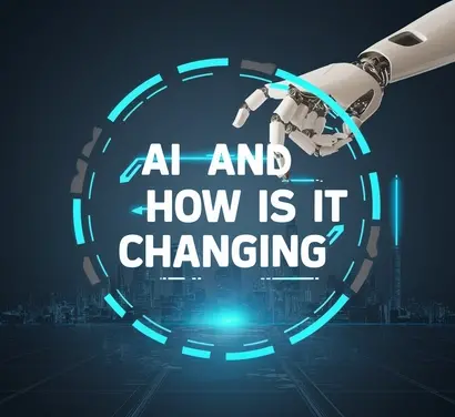 Ai And How Is It Changing