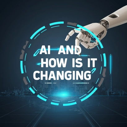 Ai And How Is It Changing