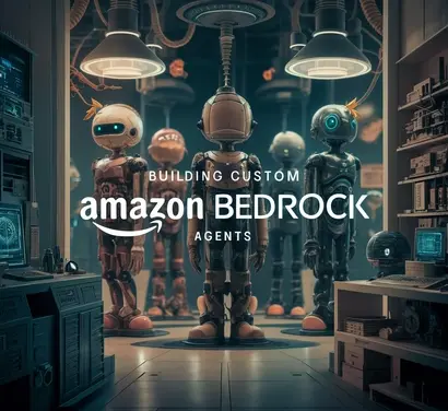 Building Custom Amazon Bedrock Agents