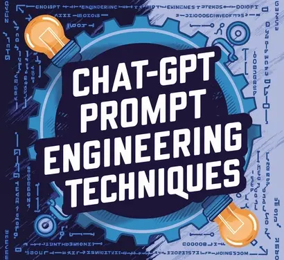 ChatGPT Prompt Engineering Techniques