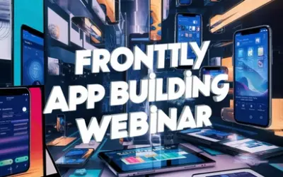 Frontly App Building Webinar: Create Your First App