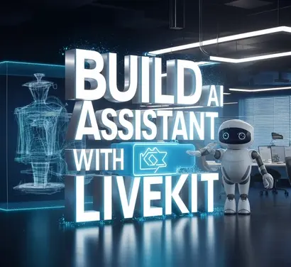 Build AI Assistant with LiveKit: Real-Time Voice and Visual Interaction