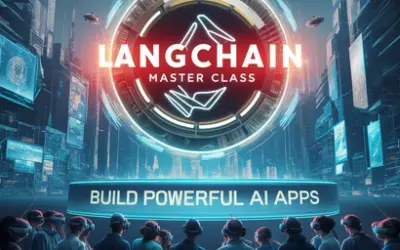 LangChain Master Class: Build Powerful AI Apps