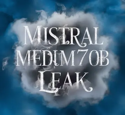 Mistral Medium 70B Leak Confirmed: Open-Source Implications
