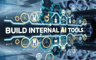 The Ultimate Guide to Building Internal AI Tools for Your Team