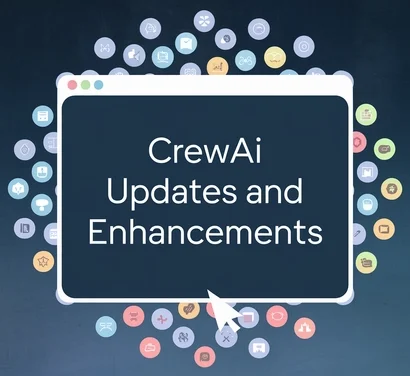 CrewAI Updates and Enhancements