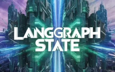 The Ultimate Guide to Using LangGraph with State