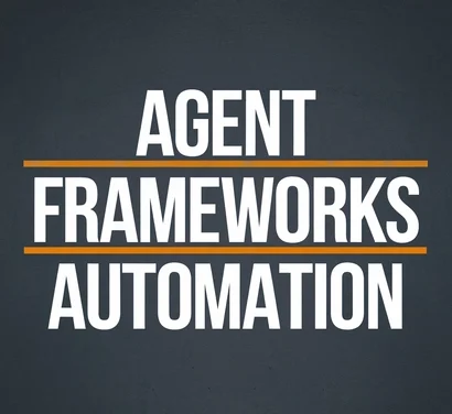 Agent Frameworks Automation