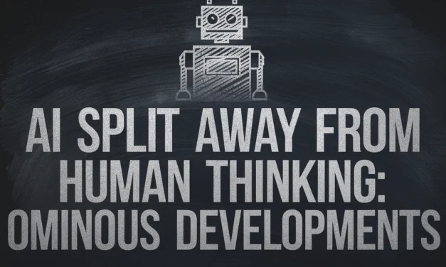 AI Split Away from Human Thinking: Ominous Developments