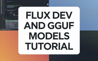 Flux Dev and GGUF Models Tutorial