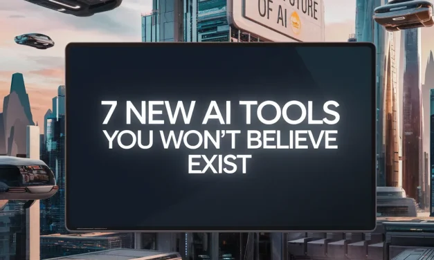 7 New AI Tools You Won’t Believe Exist
