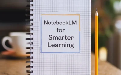 NotebookLM for Smarter Learning