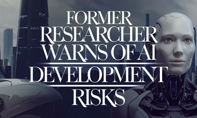 Former Researcher Warns of AI Development Risks