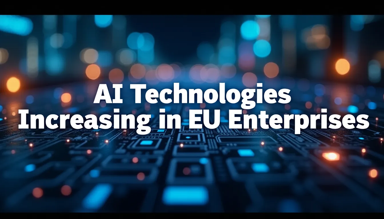 AI Technologies Increasing in EU Enterprises