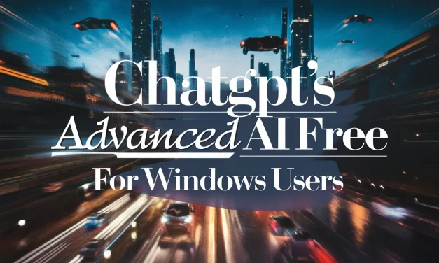 ChatGPT’s Advanced AI Free for Windows Users