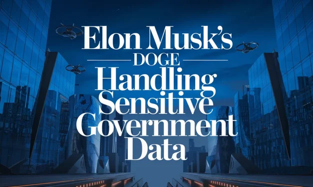 Elon Musk’s DOGE Handling Sensitive Government Data