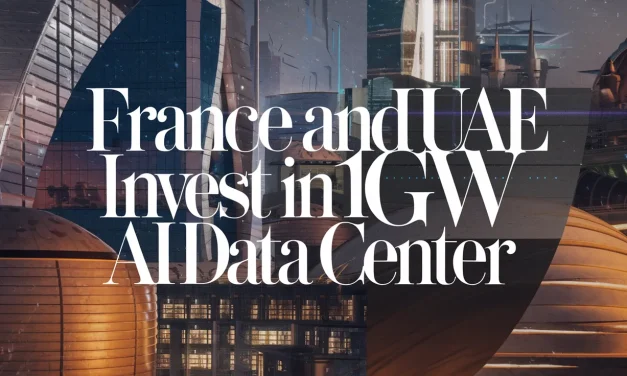 France and UAE Invest in 1GW AI Data Center