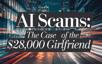 AI Scams: The Case of the $28,000 Girlfriend