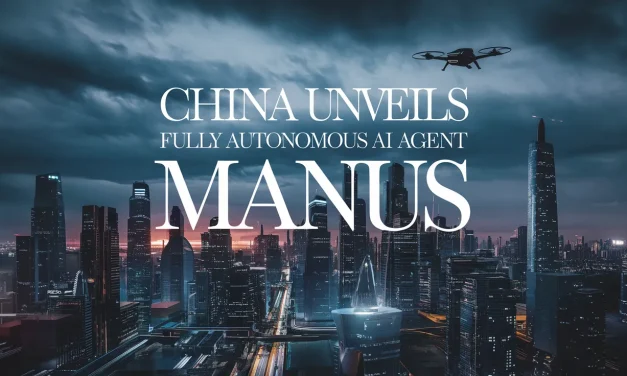 China Unveils Fully Autonomous AI Agent Manus