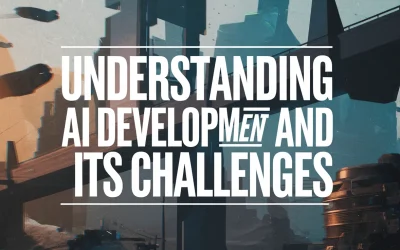 Understanding AI Development and Its Challenges