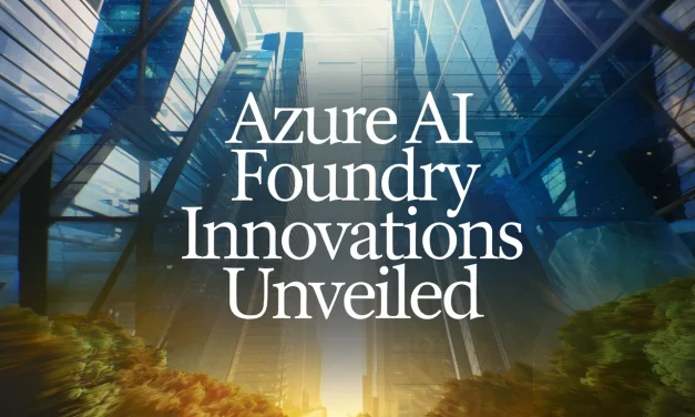 Azure AI Foundry Innovations Unveiled