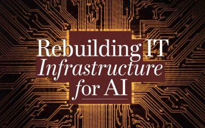 Rebuilding IT Infrastructure for AI