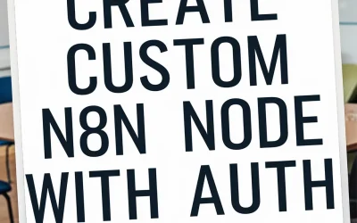 Create Custom n8n Node with Auth