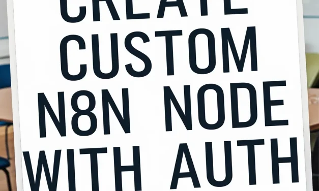 Create Custom n8n Node with Auth