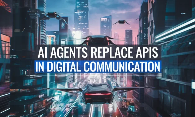 AI Agents Replace APIs in Digital Communication