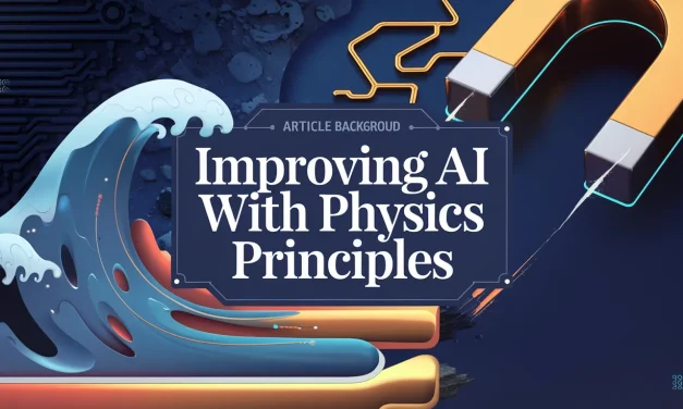 Improving AI with Physics Principles
