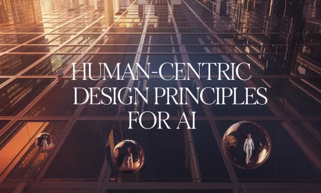 Human-Centric Design Principles for AI