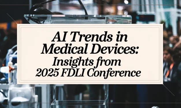 AI Trends in Medical Devices: Insights from 2025 FDLI Conference