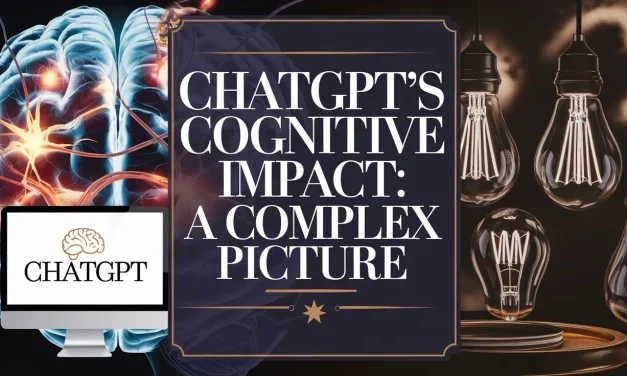 ChatGPT’s Cognitive Impact: A Complex Picture