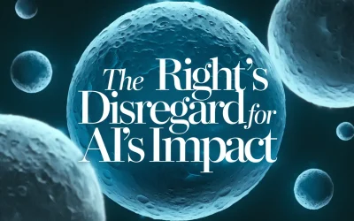 The Right’s Disregard for AI’s Impact