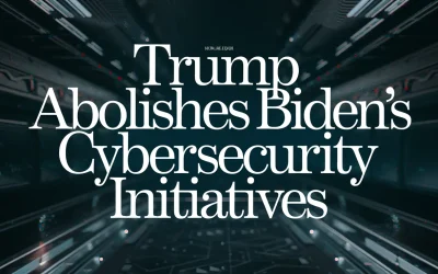 Trump Abolishes Biden’s Cybersecurity Initiatives