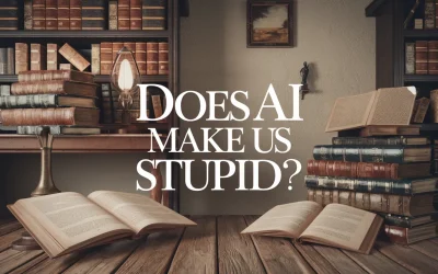 Does AI Make Us Stupid?
