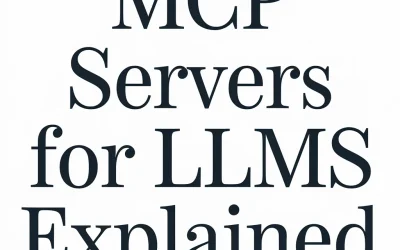 MCP Servers for LLMs Explained