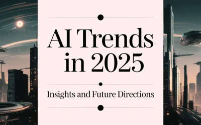 AI Trends in 2025: Insights and Future Directions
