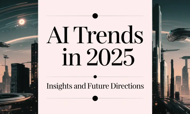 AI Trends in 2025: Insights and Future Directions