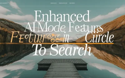 Enhanced AI Mode Features in Circle to Search