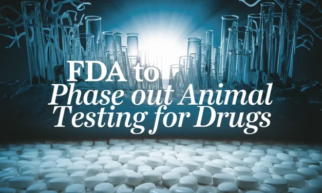 FDA to Phase Out Animal Testing for Drugs