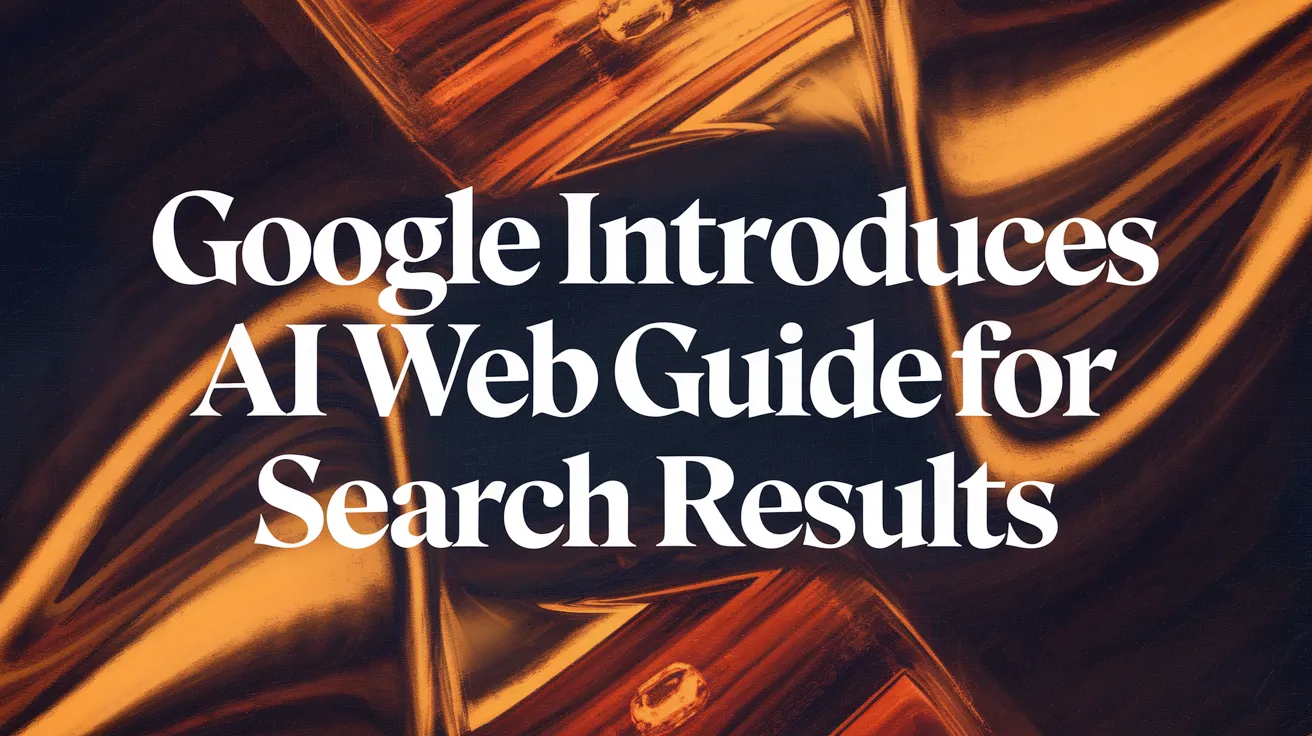 Google Introduces AI Web Guide for Search Results