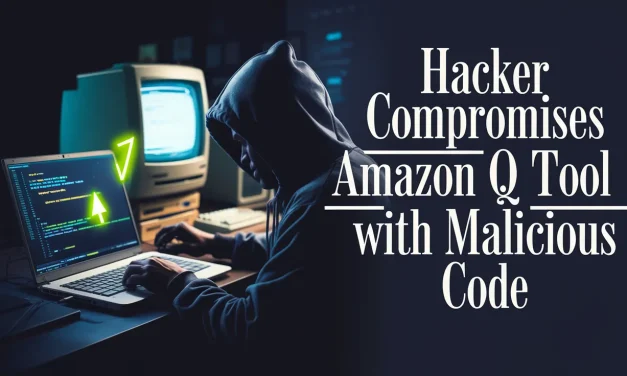 Hacker Compromises Amazon Q Tool with Malicious Code