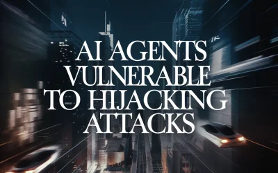 AI Agents Vulnerable to Hijacking Attacks