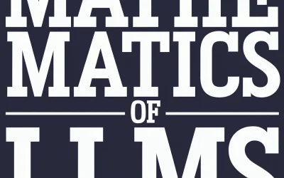 Mathematics of LLMs Explained