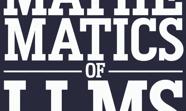 Mathematics of LLMs Explained