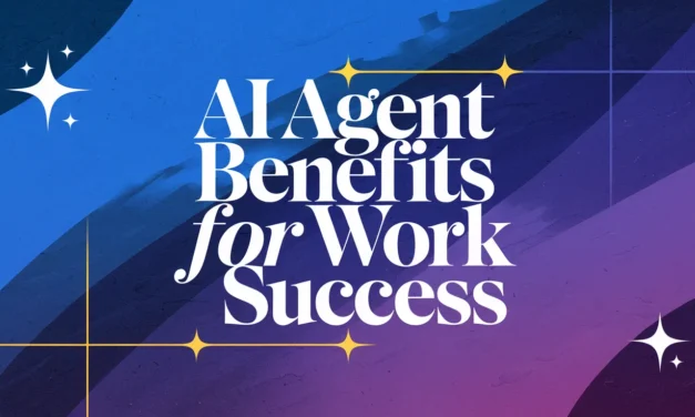 AI Agent Benefits for Work Success