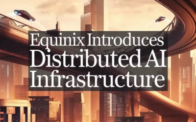 Equinix Introduces Distributed AI Infrastructure
