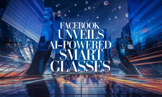 Facebook Unveils AI-Powered Smart Glasses