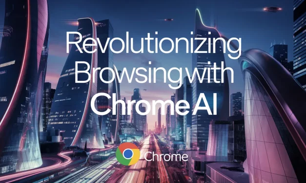 Revolutionizing Browsing with Chrome AI
